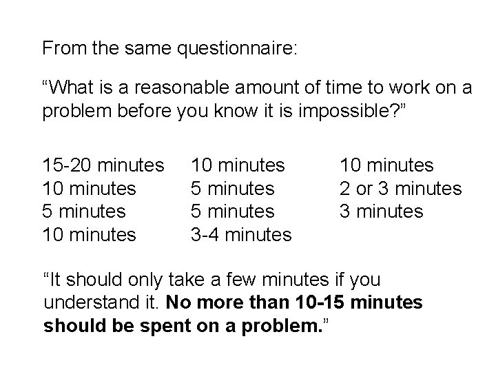 From the same questionnaire: “What is a reasonable amount of time to work on