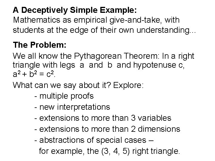 A Deceptively Simple Example: Mathematics as empirical give-and-take, with students at the edge of