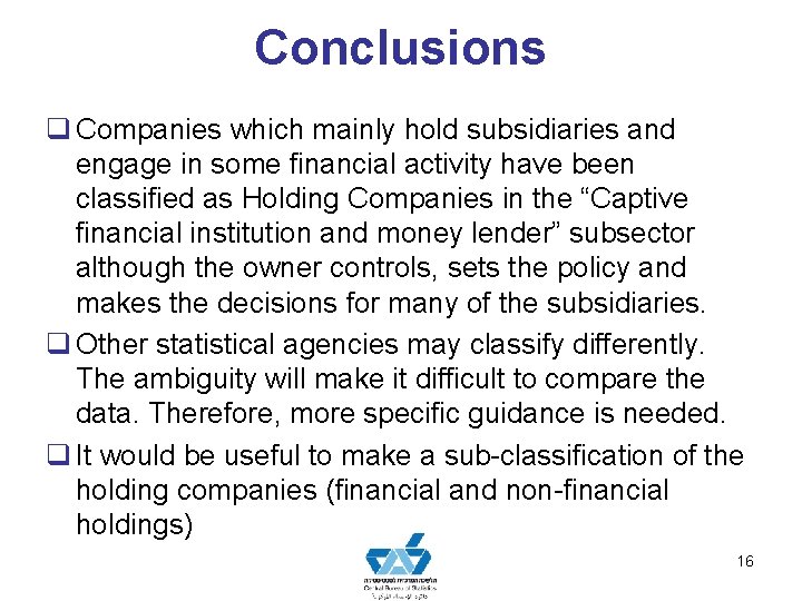 Conclusions q Companies which mainly hold subsidiaries and engage in some financial activity have Conclusions q Companies which mainly hold subsidiaries and engage in some financial activity have