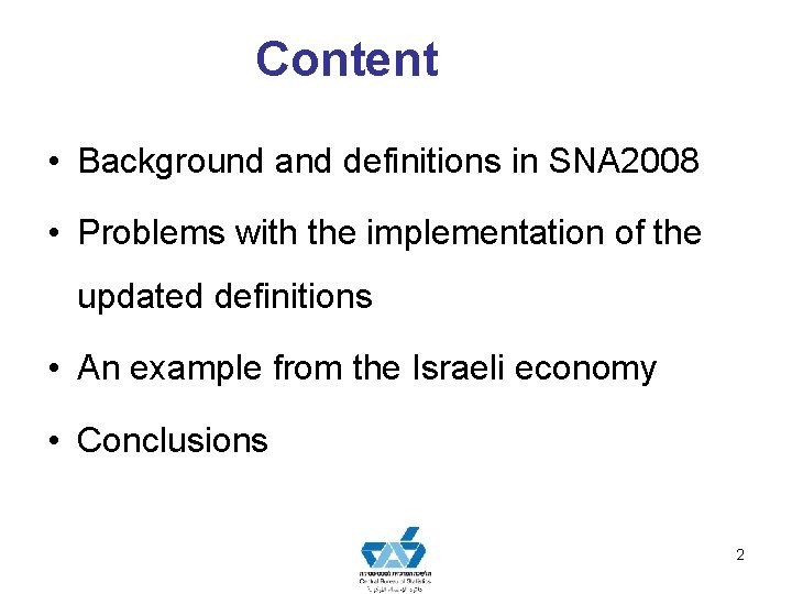 Content • Background and definitions in SNA 2008 • Problems with the implementation of Content • Background and definitions in SNA 2008 • Problems with the implementation of