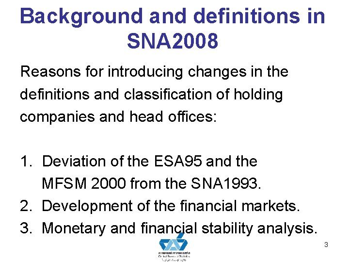 Background and definitions in SNA 2008 Reasons for introducing changes in the definitions and Background and definitions in SNA 2008 Reasons for introducing changes in the definitions and