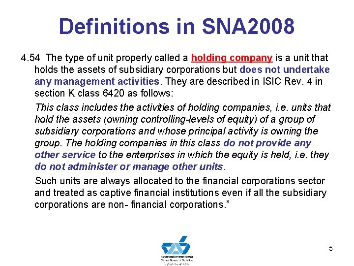Definitions in SNA 2008 4. 54 The type of unit properly called a holding Definitions in SNA 2008 4. 54 The type of unit properly called a holding