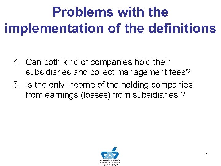 Problems with the implementation of the definitions 4. Can both kind of companies hold Problems with the implementation of the definitions 4. Can both kind of companies hold