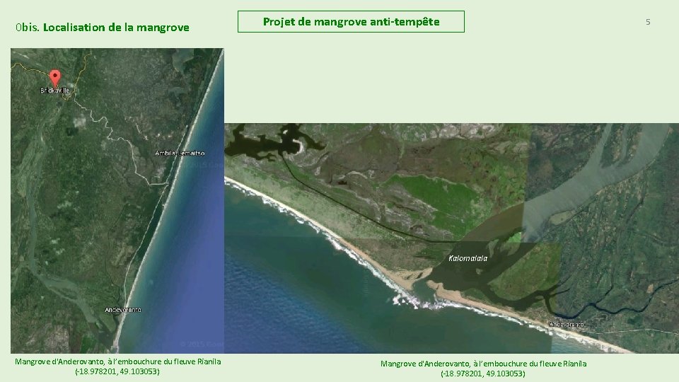 0 bis. Localisation de la mangrove Projet de mangrove anti-tempête 5 Kalomalala Mangrove d'Anderovanto, 0 bis. Localisation de la mangrove Projet de mangrove anti-tempête 5 Kalomalala Mangrove d'Anderovanto,
