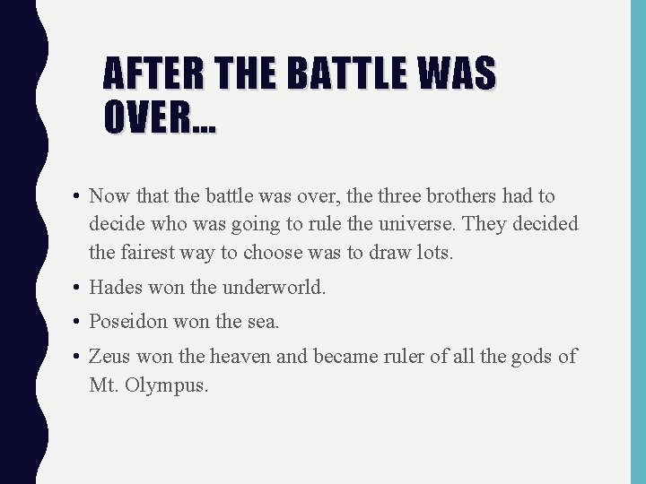 AFTER THE BATTLE WAS OVER… • Now that the battle was over, the three