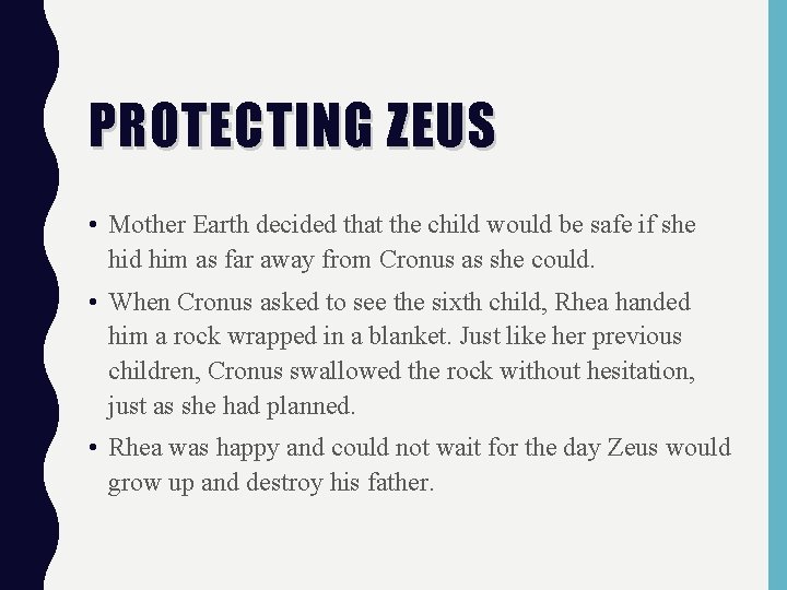 PROTECTING ZEUS • Mother Earth decided that the child would be safe if she