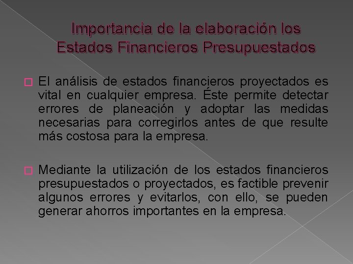 Importancia de la elaboración los Estados Financieros Presupuestados � El análisis de estados financieros