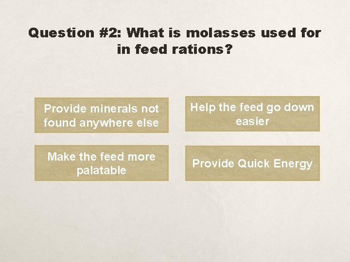 Question #2: What is molasses used for in feed rations? Provide minerals not found