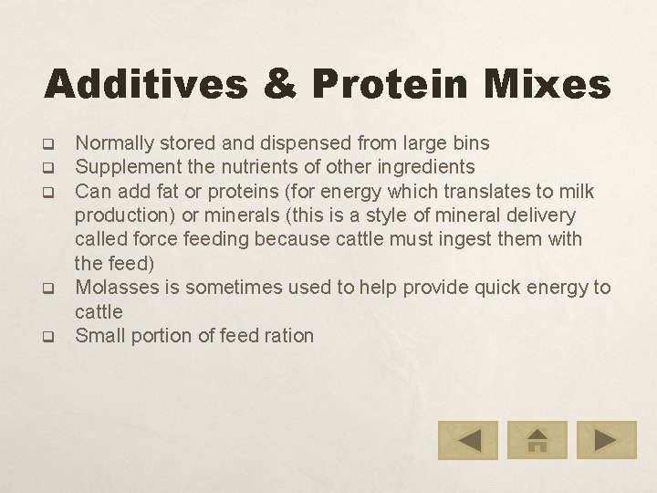 Additives & Protein Mixes q q q Normally stored and dispensed from large bins