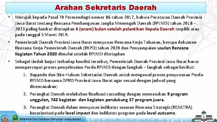 Arahan Sekretaris Daerah • Merujuk kepada Pasal 70 Permendagri nomor 86 tahun 2017, bahwa