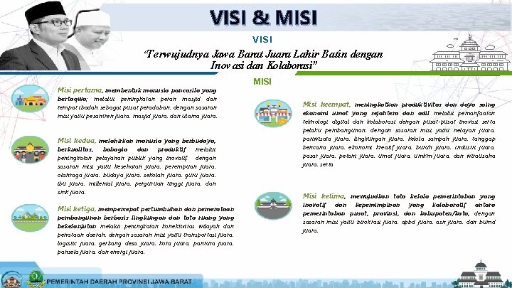 VISI & MISI VISI “Te rwujudnya Jawa Barat Juara Lahir Batin dengan Inovasi dan