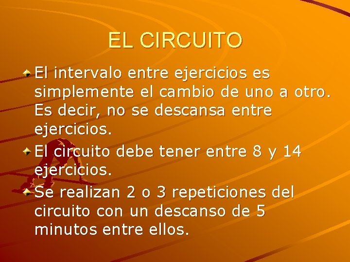 EL CIRCUITO El intervalo entre ejercicios es simplemente el cambio de uno a otro.