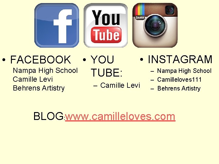  • FACEBOOK Nampa High School Camille Levi Behrens Artistry • YOU TUBE: •