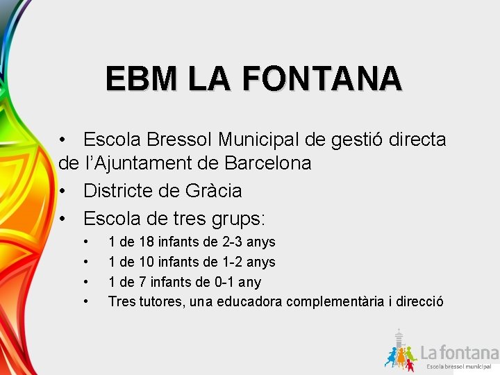 EBM LA FONTANA • Escola Bressol Municipal de gestió directa de l’Ajuntament de Barcelona
