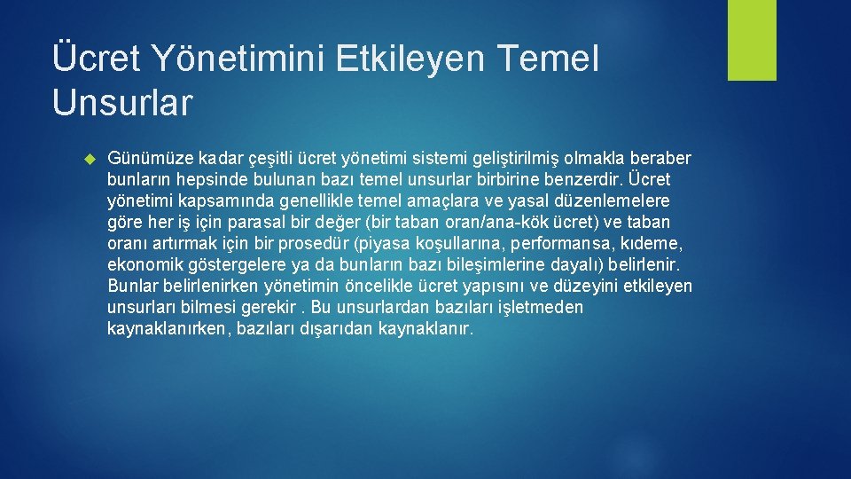 Ücret Yönetimini Etkileyen Temel Unsurlar Günümüze kadar çeşitli ücret yönetimi sistemi geliştirilmiş olmakla beraber
