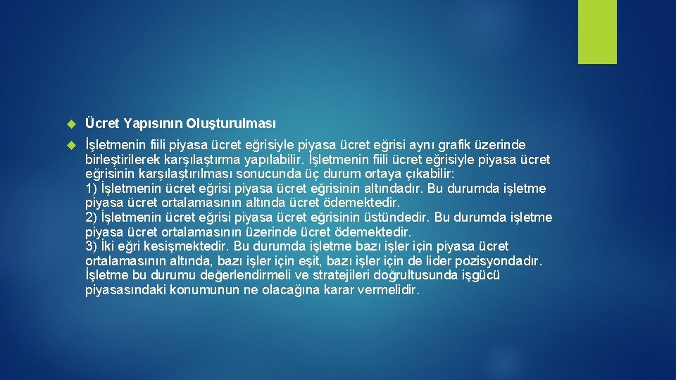  Ücret Yapısının Oluşturulması İşletmenin fiili piyasa ücret eğrisiyle piyasa ücret eğrisi aynı grafik