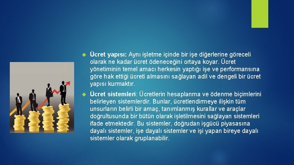  Ücret yapısı: Aynı işletme içinde bir işe diğerlerine göreceli olarak ne kadar ücret