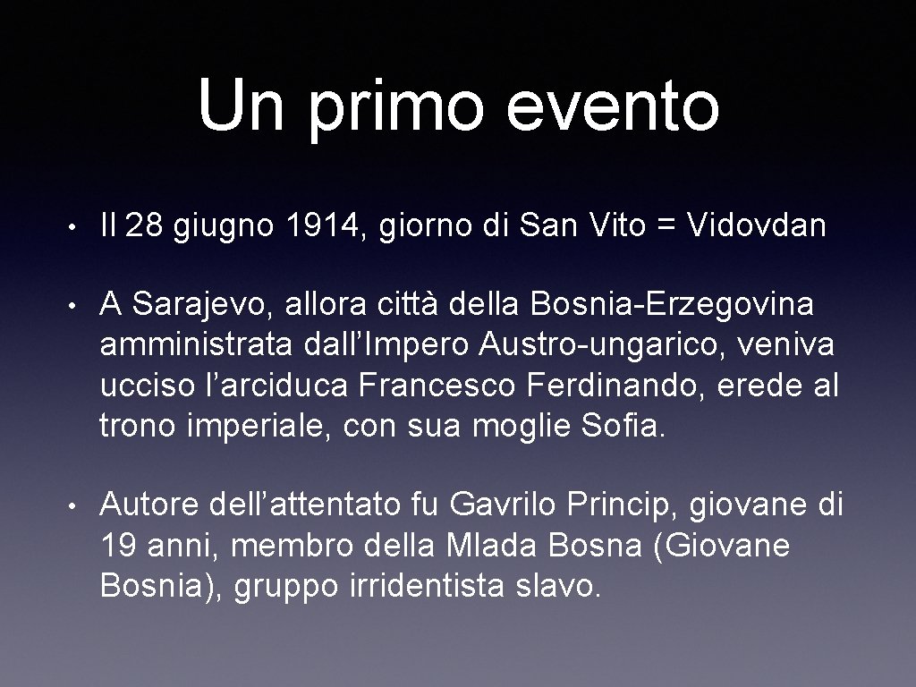 Un primo evento • Il 28 giugno 1914, giorno di San Vito = Vidovdan