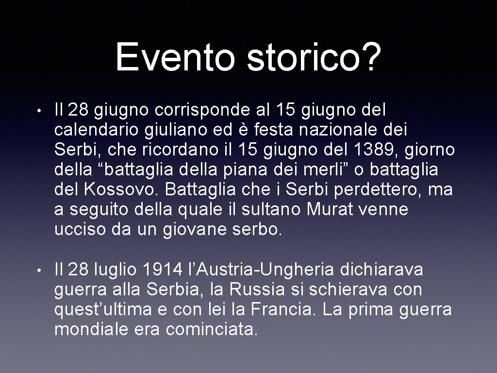 Evento storico? • Il 28 giugno corrisponde al 15 giugno del calendario giuliano ed