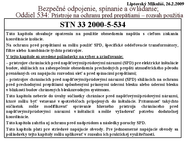 Liptovský Mikuláš, 26. 2. 2009 Bezpečné odpojenie, spínanie a ovládanie; Oddiel 534: Prístroje na