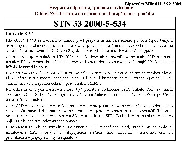 Liptovský Mikuláš, 26. 2. 2009 Bezpečné odpojenie, spínanie a ovládanie Oddiel 534: Prístroje na