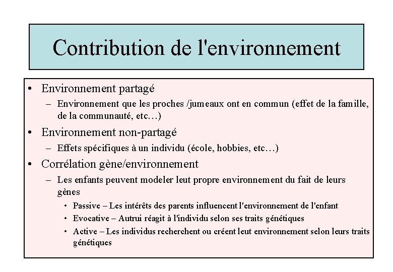 Contribution de l'environnement • Environnement partagé – Environnement que les proches /jumeaux ont en