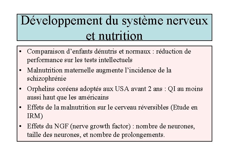 Développement du système nerveux et nutrition • Comparaison d’enfants dénutris et normaux : réduction