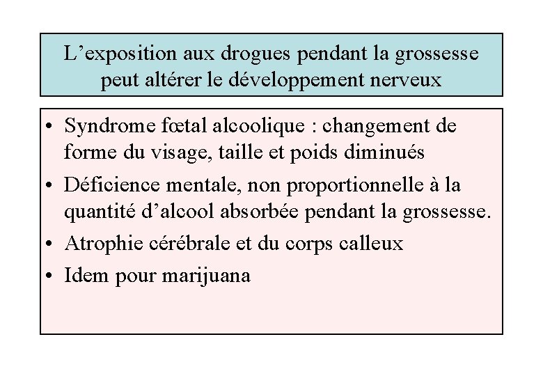 L’exposition aux drogues pendant la grossesse peut altérer le développement nerveux • Syndrome fœtal