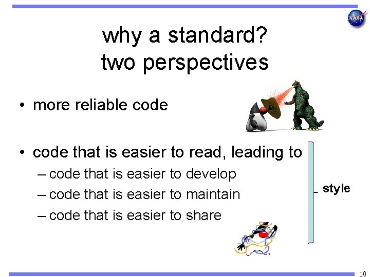 why a standard? two perspectives • more reliable code • code that is easier