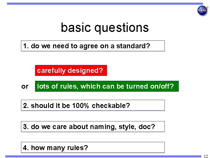 basic questions 1. do we need to agree on a standard? carefully designed? or