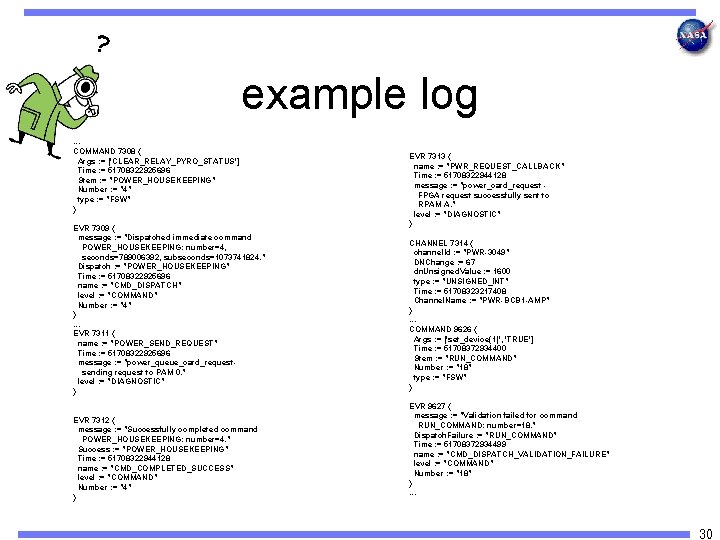 ? example log. . . COMMAND 7308 { Args : = ['CLEAR_RELAY_PYRO_STATUS'] Time :