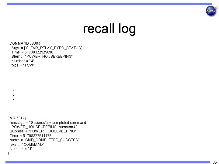 recall log COMMAND 7308 { Args : = ['CLEAR_RELAY_PYRO_STATUS'] Time : = 51708322925696 Stem