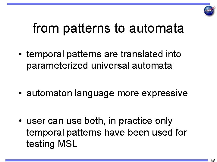 from patterns to automata • temporal patterns are translated into parameterized universal automata •