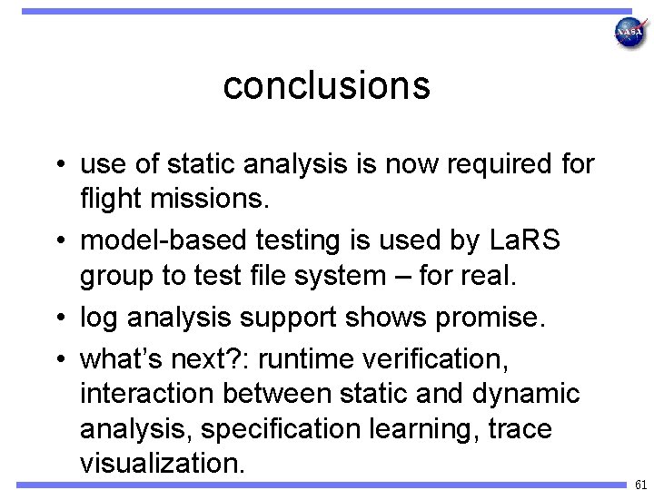 conclusions • use of static analysis is now required for flight missions. • model-based