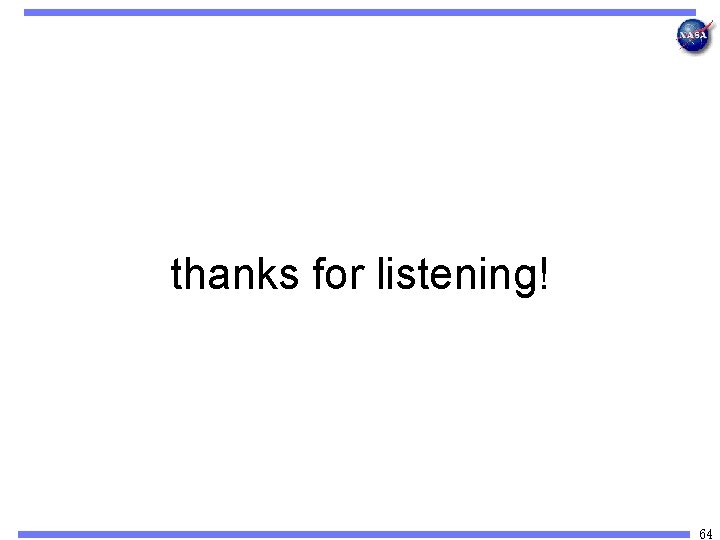 thanks for listening! 64 