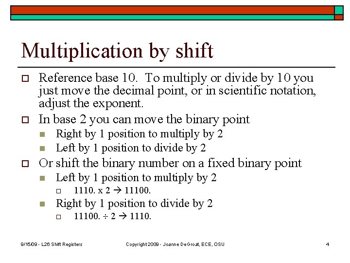 Multiplication by shift o o Reference base 10. To multiply or divide by 10