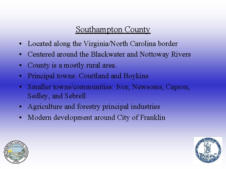 Southampton County • • • Located along the Virginia/North Carolina border Centered around the