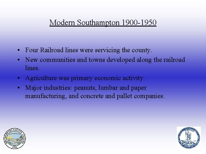 Modern Southampton 1900 -1950 • Four Railroad lines were servicing the county. • New