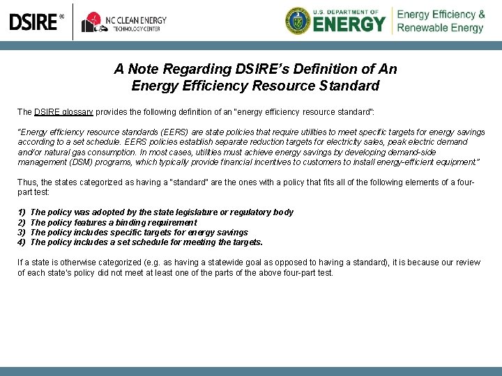 A Note Regarding DSIRE’s Definition of An Energy Efficiency Resource Standard The DSIRE glossary