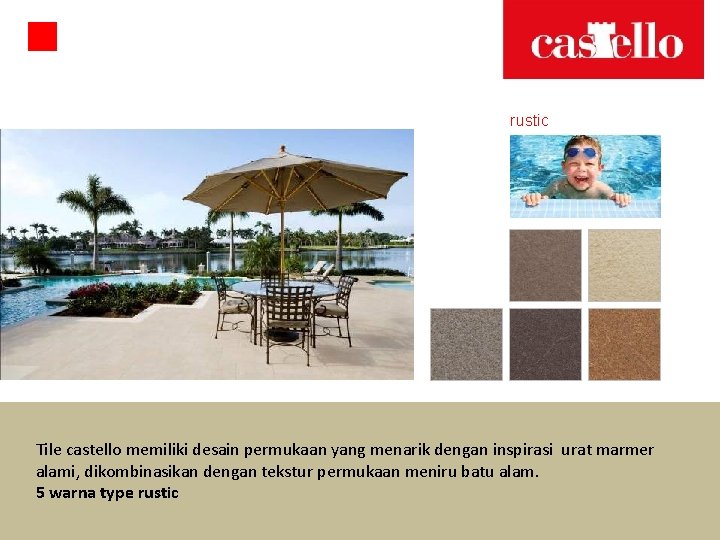 rustic Tile castello memiliki desain permukaan yang menarik dengan inspirasi urat marmer alami, dikombinasikan