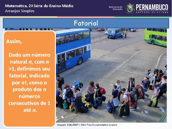 Matemática, 2ª Série do Ensino Médio Arranjos Simples Fatorial Assim, Dado um número natural