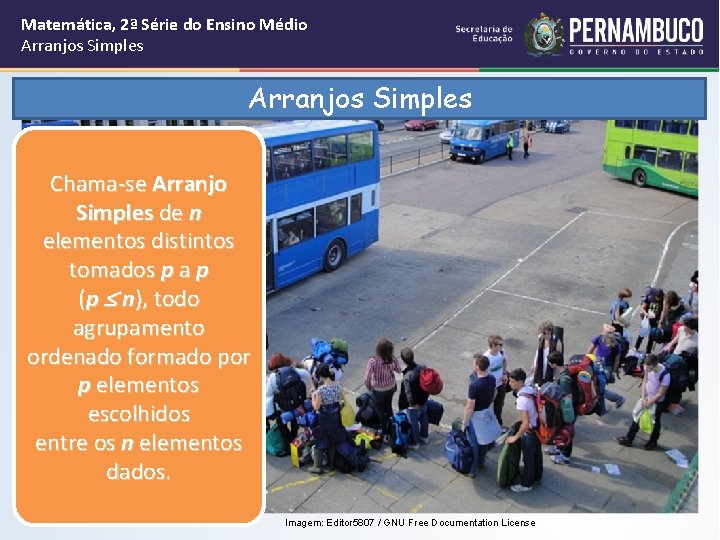 Matemática, 2ª Série do Ensino Médio Arranjos Simples Chama-se Arranjo Simples de n elementos