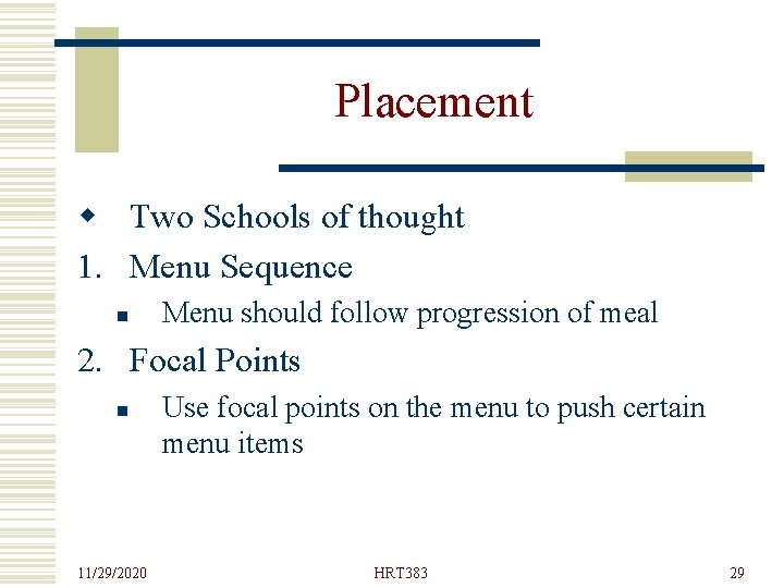 Placement w Two Schools of thought 1. Menu Sequence n Menu should follow progression