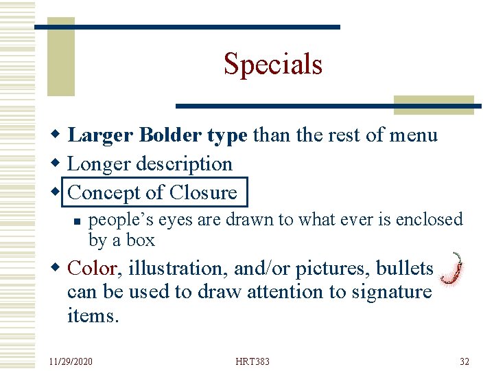Specials w Larger Bolder type than the rest of menu w Longer description w