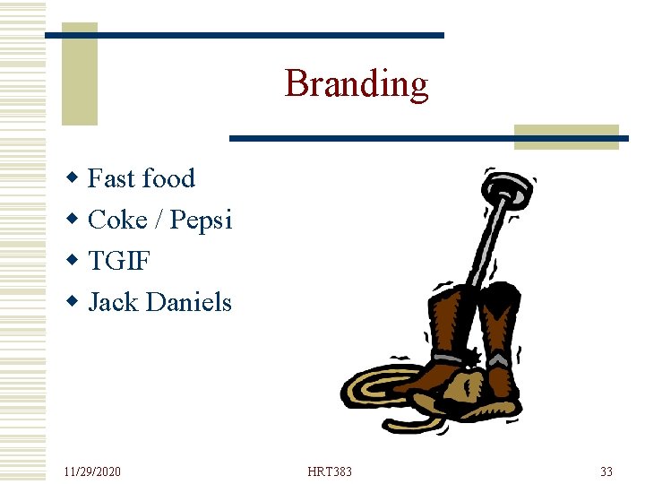 Branding w Fast food w Coke / Pepsi w TGIF w Jack Daniels 11/29/2020