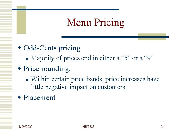 Menu Pricing w Odd-Cents pricing n Majority of prices end in either a “