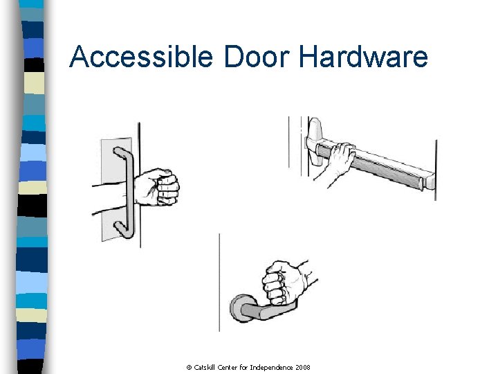 Accessible Door Hardware Catskill Center for Independence 2008 