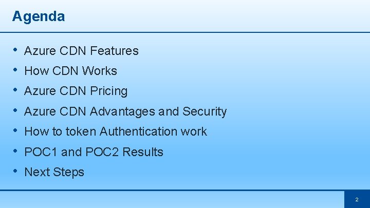 Agenda • • Azure CDN Features How CDN Works Azure CDN Pricing Azure CDN