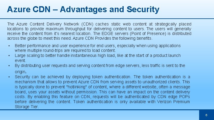 Azure CDN – Advantages and Security The Azure Content Delivery Network (CDN) caches static