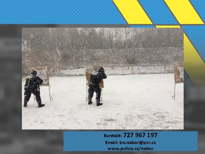 Kontakt: 727 967 197 Email: bn. nabor@pcr. cz policie Benešov www. police. cz/nabor 